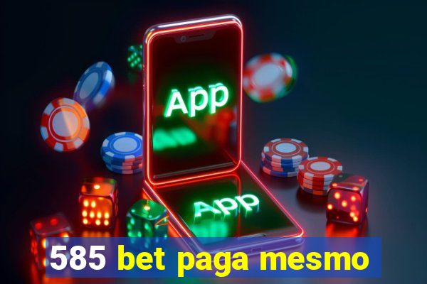 585 bet paga mesmo